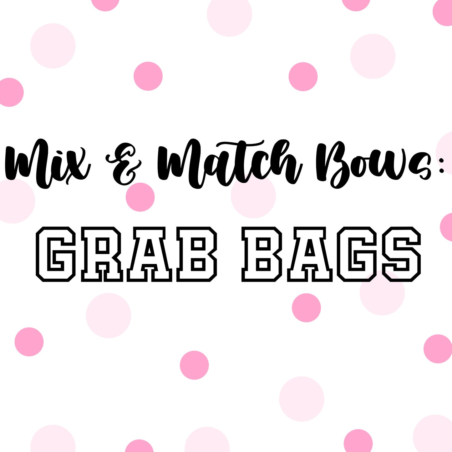 Mystery Grab Bags- Mix & Match Bows