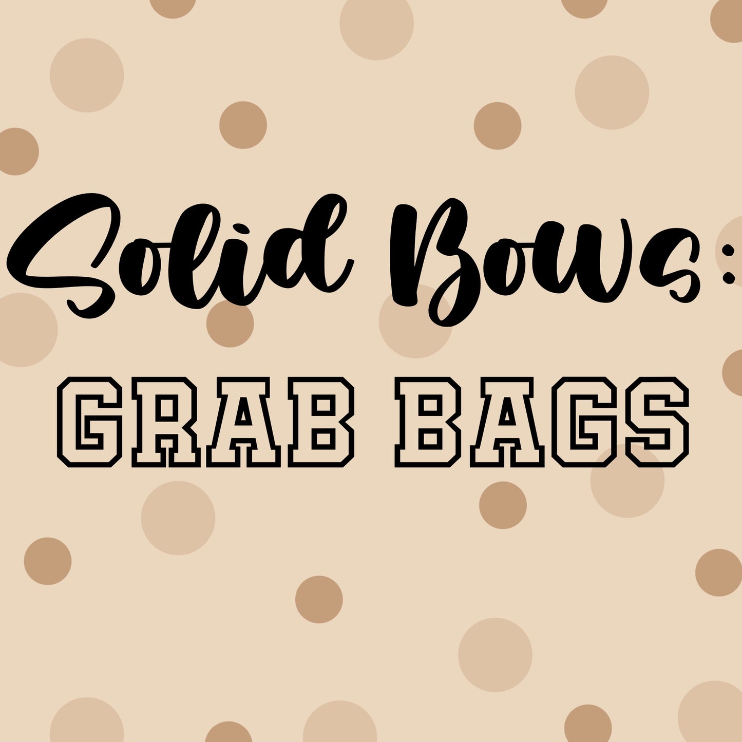 Mystery Grab Bags- Solids Bows